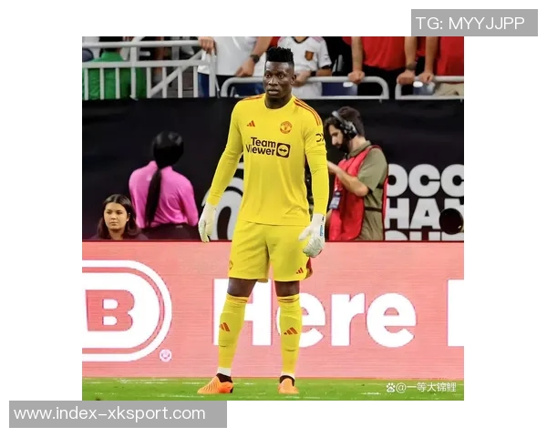 奥纳纳土超比赛中表现惊艳七次扑救零封对手媒体评分高达九点一分