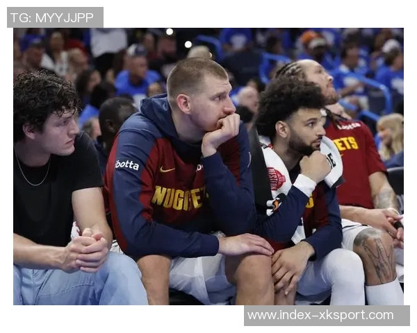 主力球员状态回暖约基奇戈登双双14分穆雷贡献12分助攻 主力球员状态回暖约基奇戈登双双14分穆雷贡献12分助攻